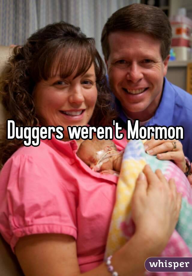 Duggers weren't Mormon