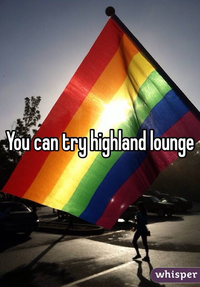 You can try highland lounge