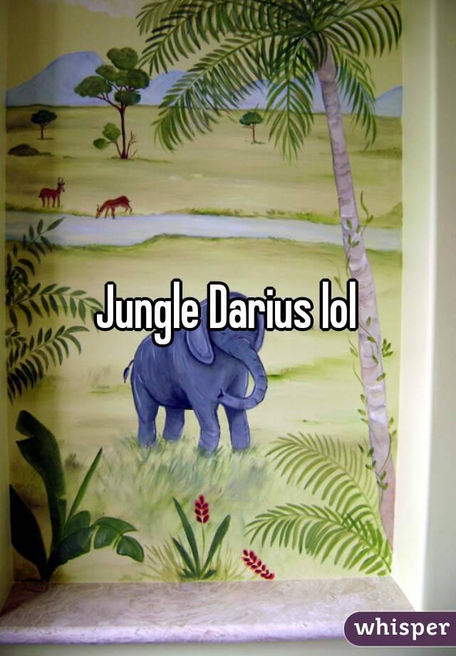 Jungle Darius lol