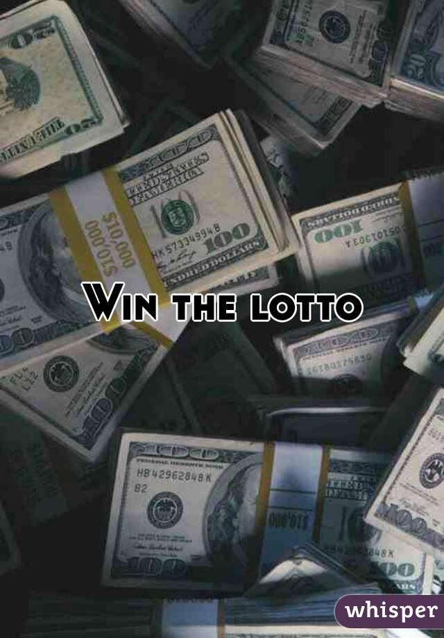 Win the lotto