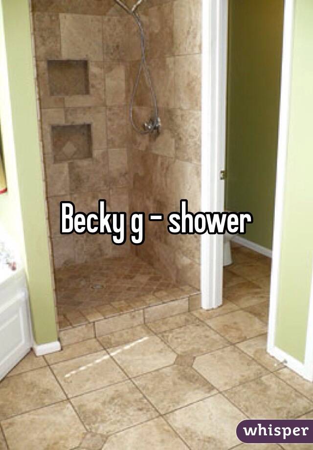 Becky g - shower