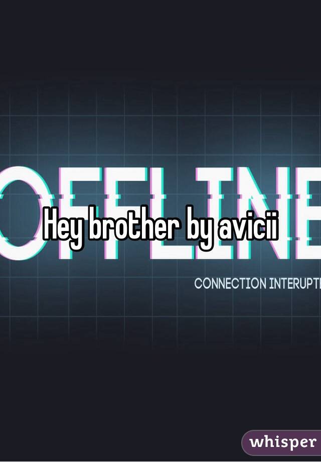 Hey brother by avicii