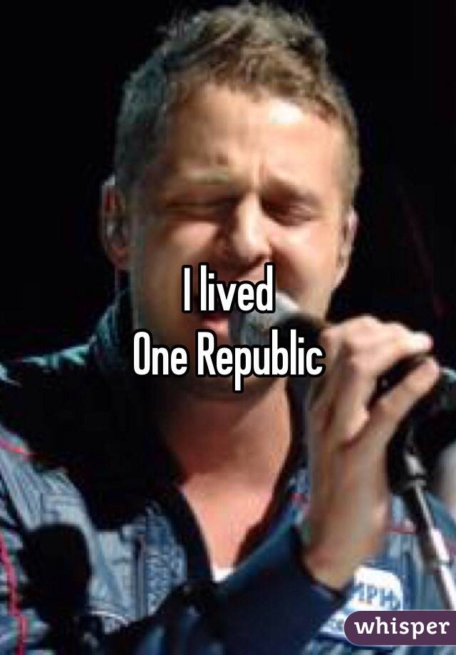 I lived
One Republic 