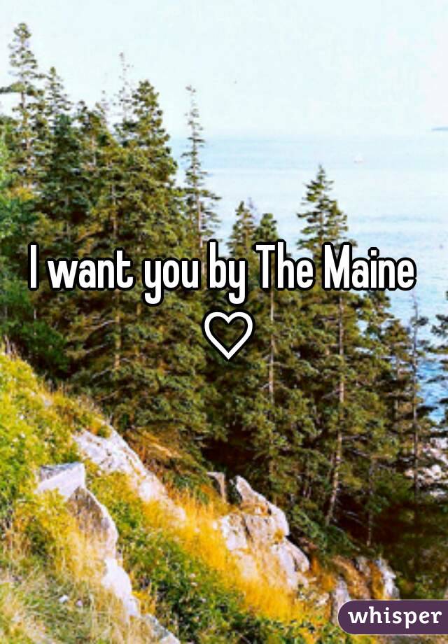 I want you by The Maine ♡