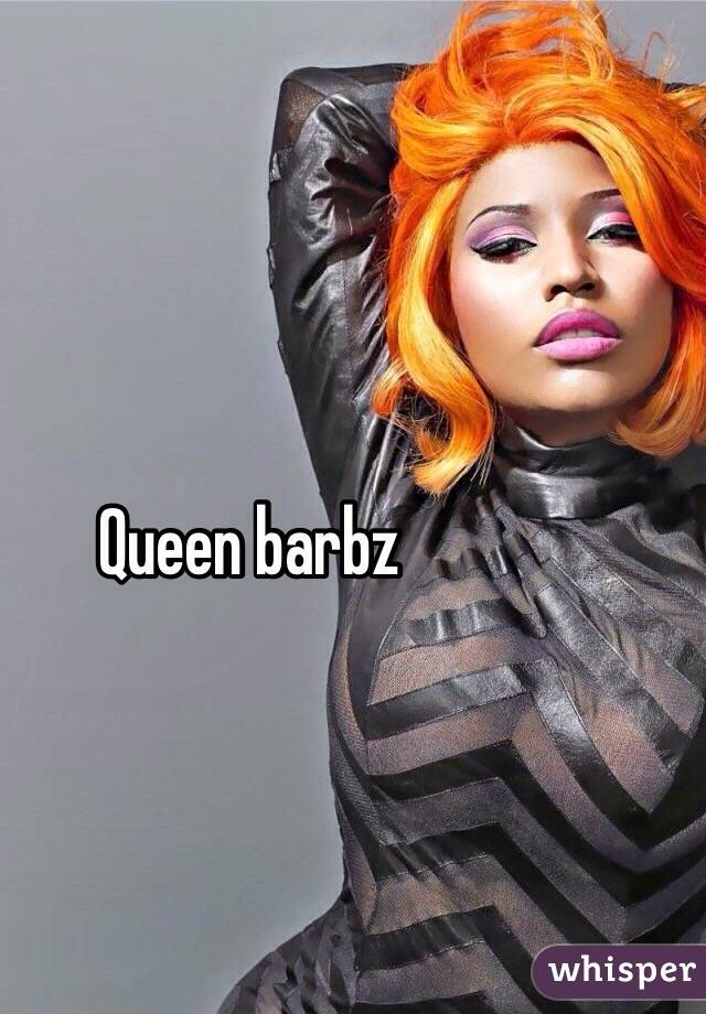 Queen barbz