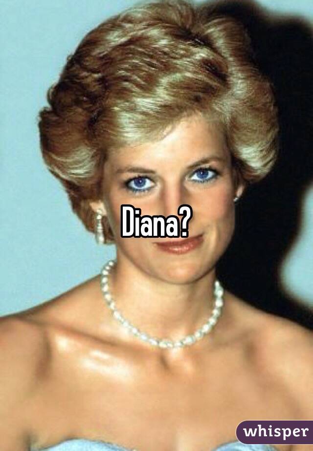 Diana?