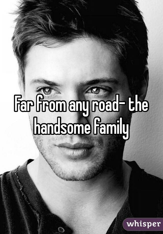 Far from any road- the handsome family