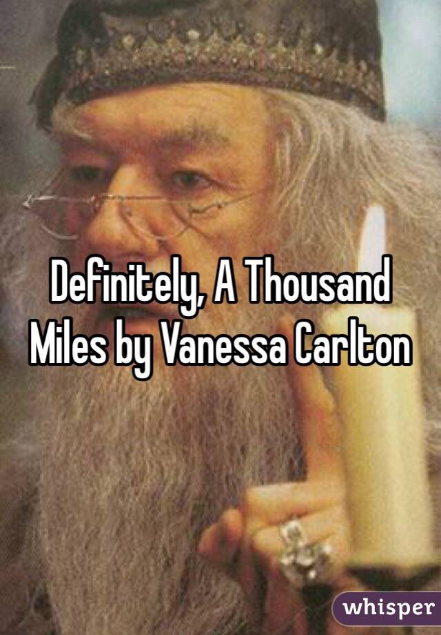 Definitely, A Thousand Miles by Vanessa Carlton 