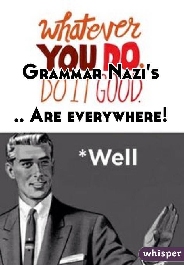 Grammar Nazis Are Everywhere 8611