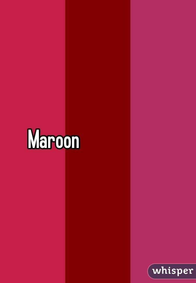 Maroon
