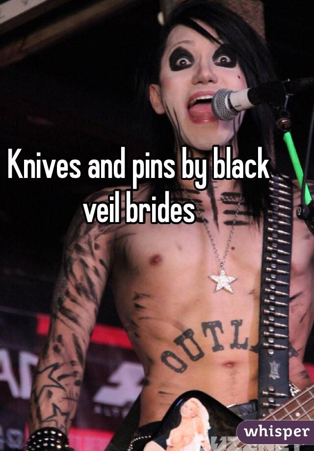Knives and pins by black veil brides