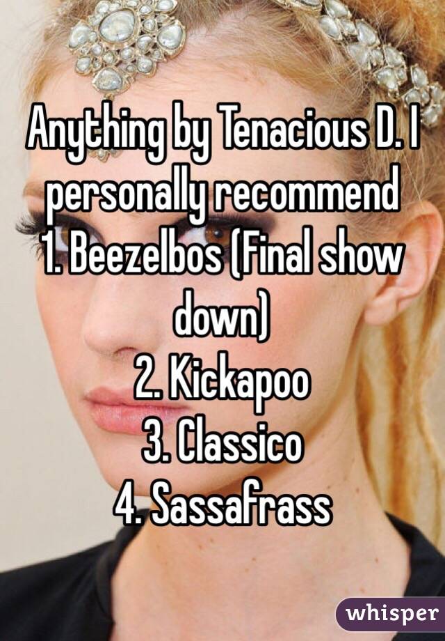 Anything by Tenacious D. I personally recommend 
1. Beezelbos (Final show down)
2. Kickapoo
3. Classico
4. Sassafrass 