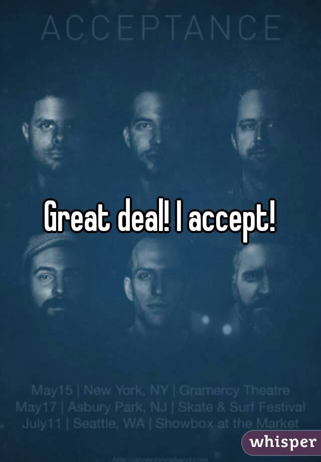 Great deal! I accept!