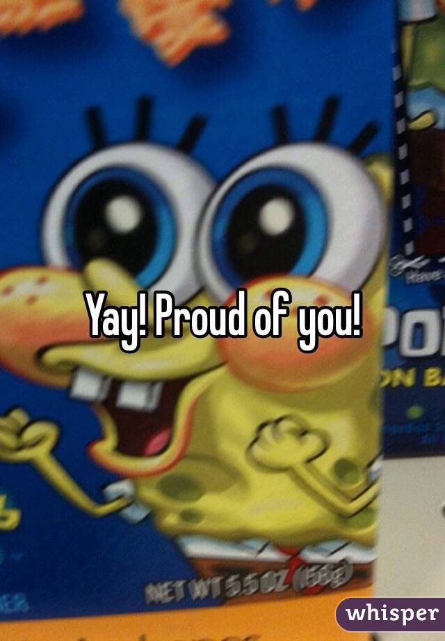 Yay! Proud of you!
