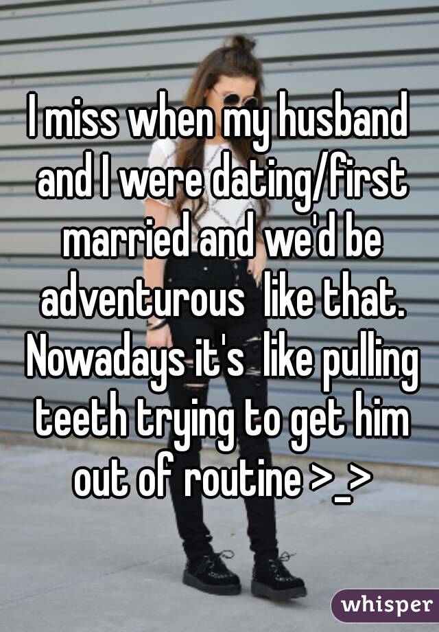 I miss when my husband and I were dating/first married and we'd be adventurous  like that. Nowadays it's  like pulling teeth trying to get him out of routine >_>