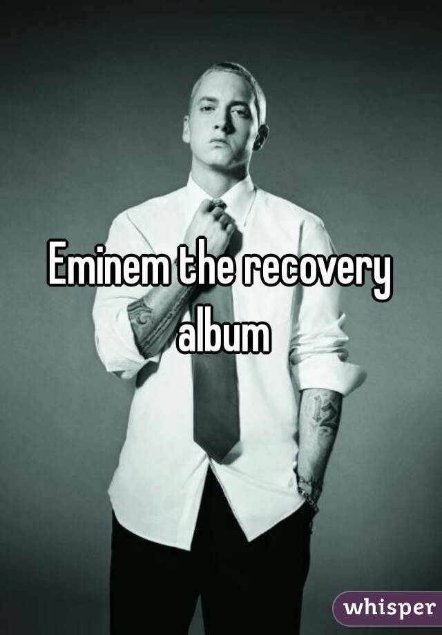 Eminem the recovery album