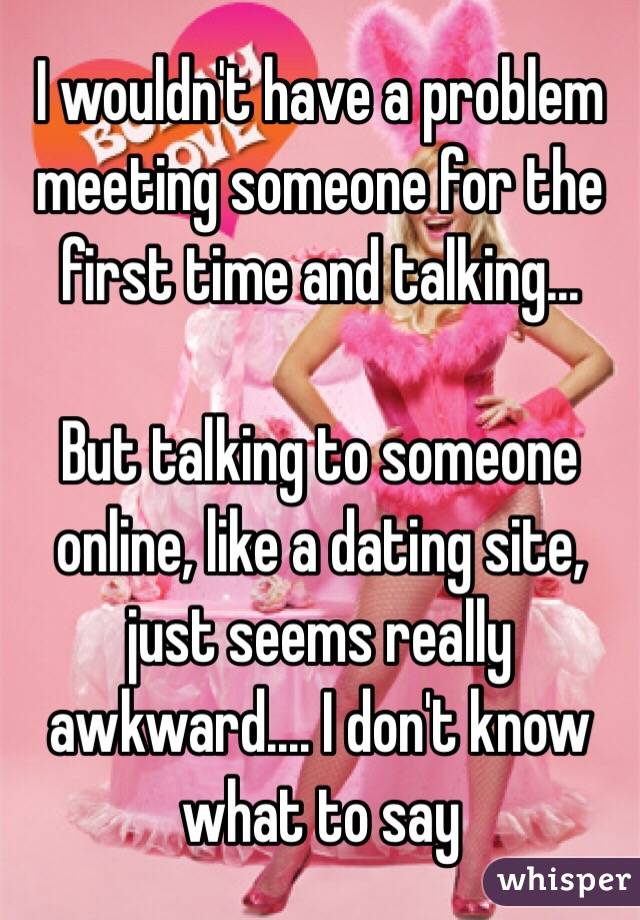What to say to someone on an online dating site