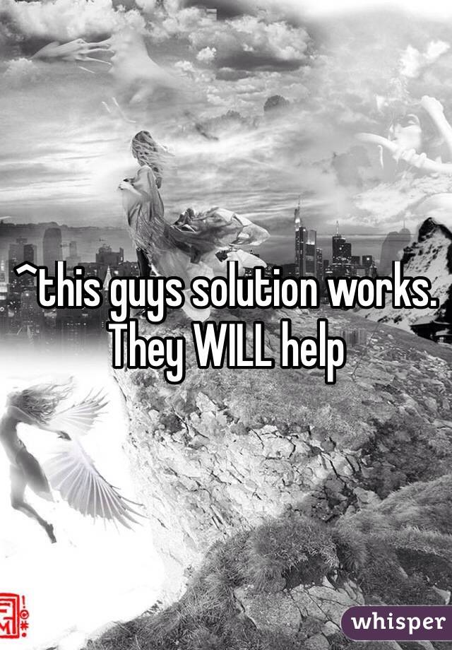 ^this guys solution works.
They WILL help
