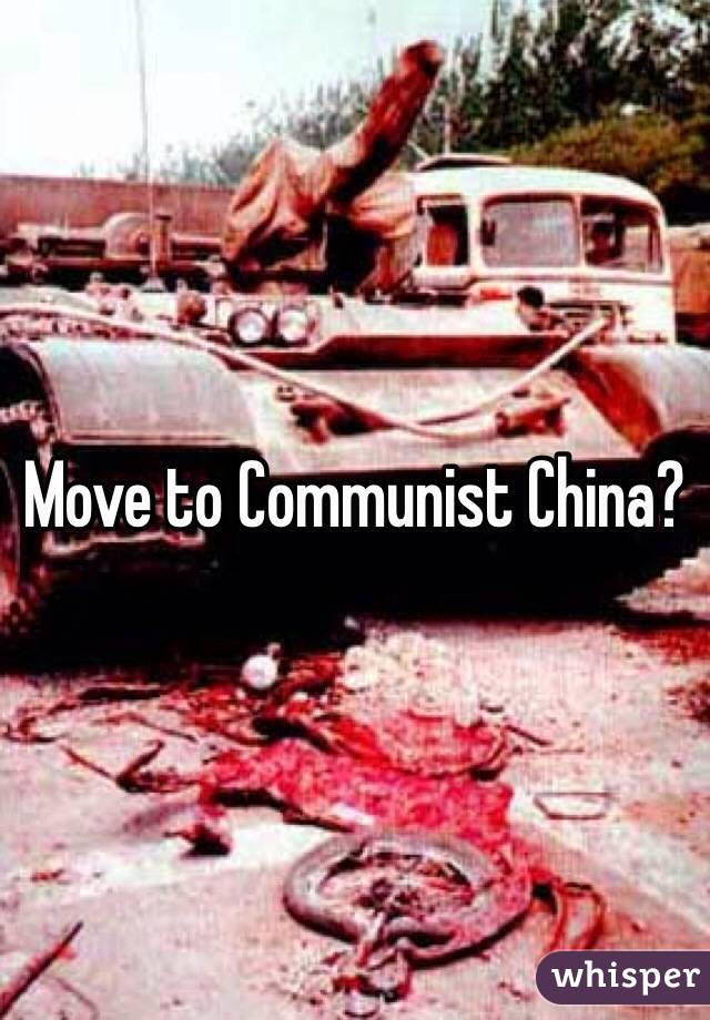 Move to Communist China?