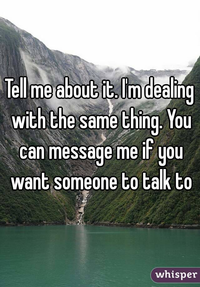 Tell me about it. I'm dealing with the same thing. You can message me if you want someone to talk to