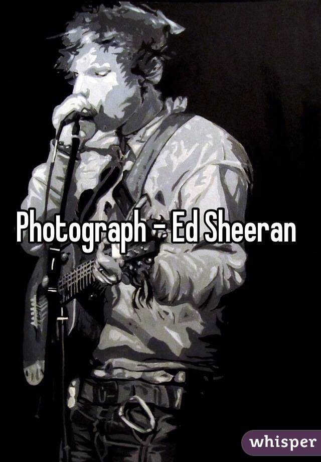 Photograph - Ed Sheeran