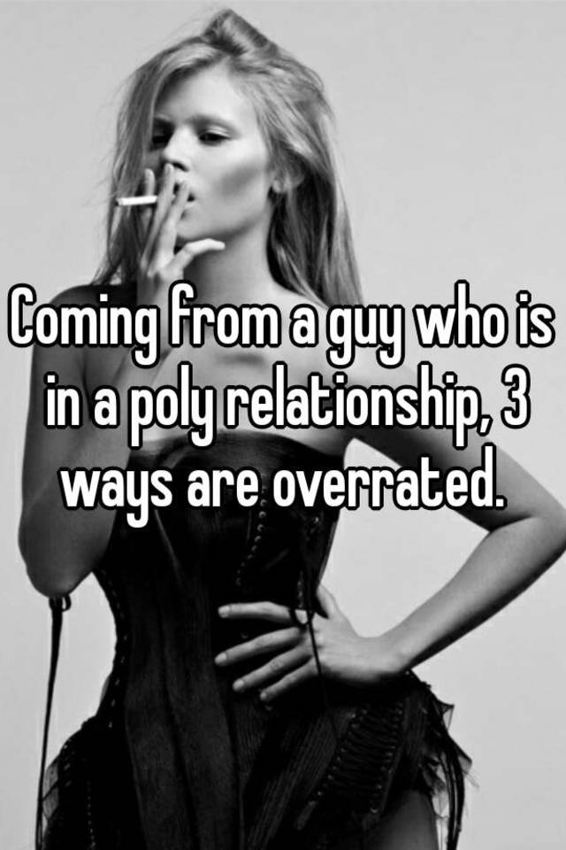 coming-from-a-guy-who-is-in-a-poly-relationship-3-ways-are-overrated