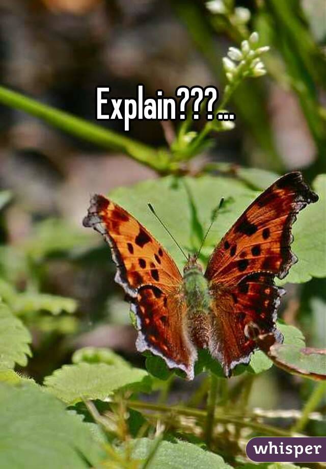 Explain???...