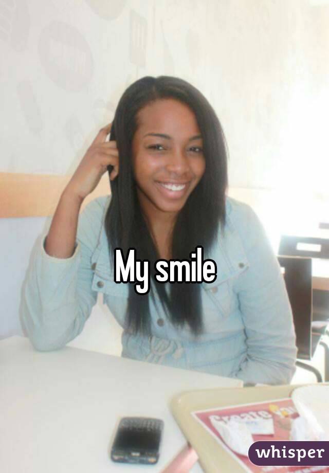 My smile
