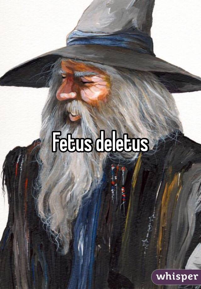 Fetus deletus 