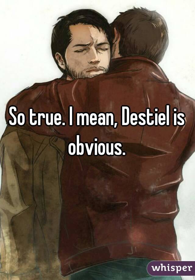 So true. I mean, Destiel is obvious. 