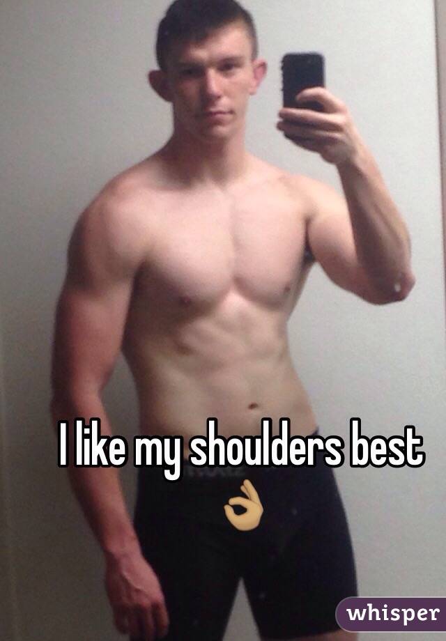 I like my shoulders best 👌🏽