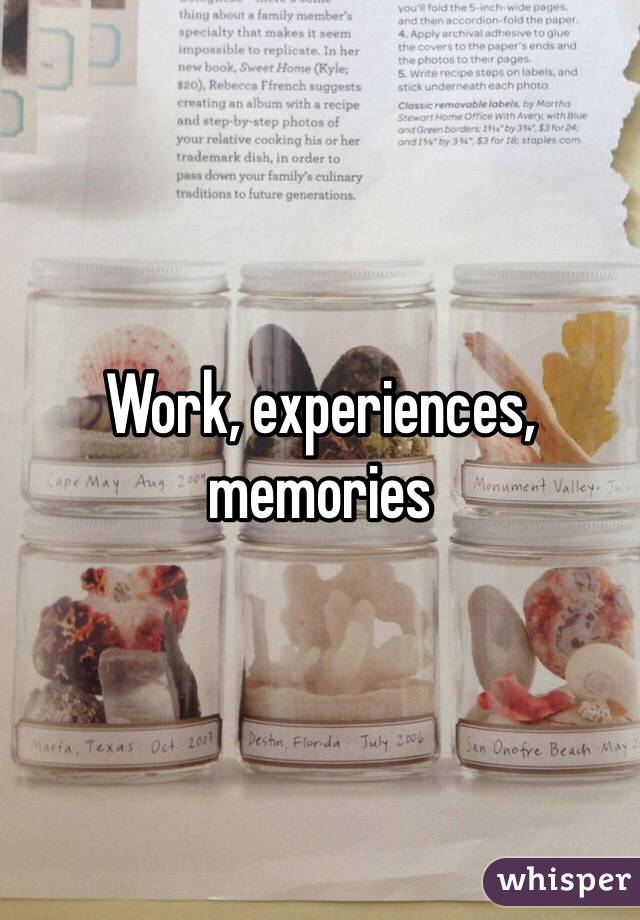 Work, experiences, memories