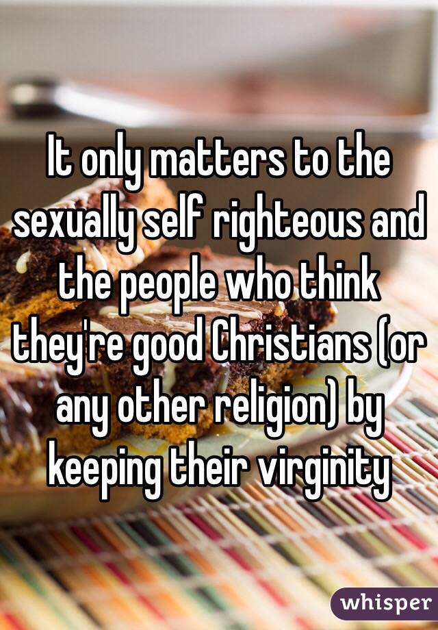 It only matters to the sexually self righteous and the people who think they're good Christians (or any other religion) by keeping their virginity 