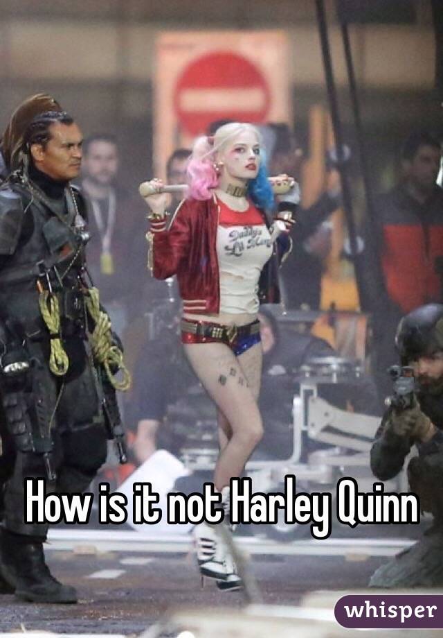 How is it not Harley Quinn 