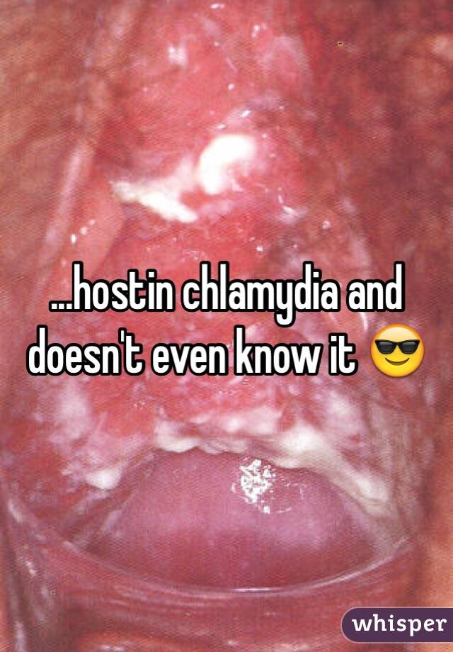 ...hostin chlamydia and doesn't even know it 😎