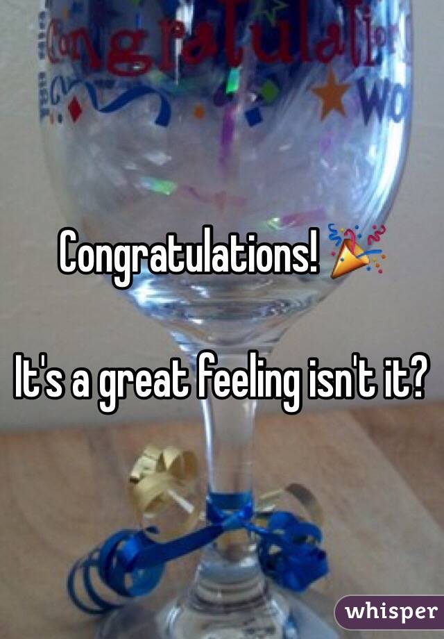 Congratulations! 🎉

It's a great feeling isn't it?