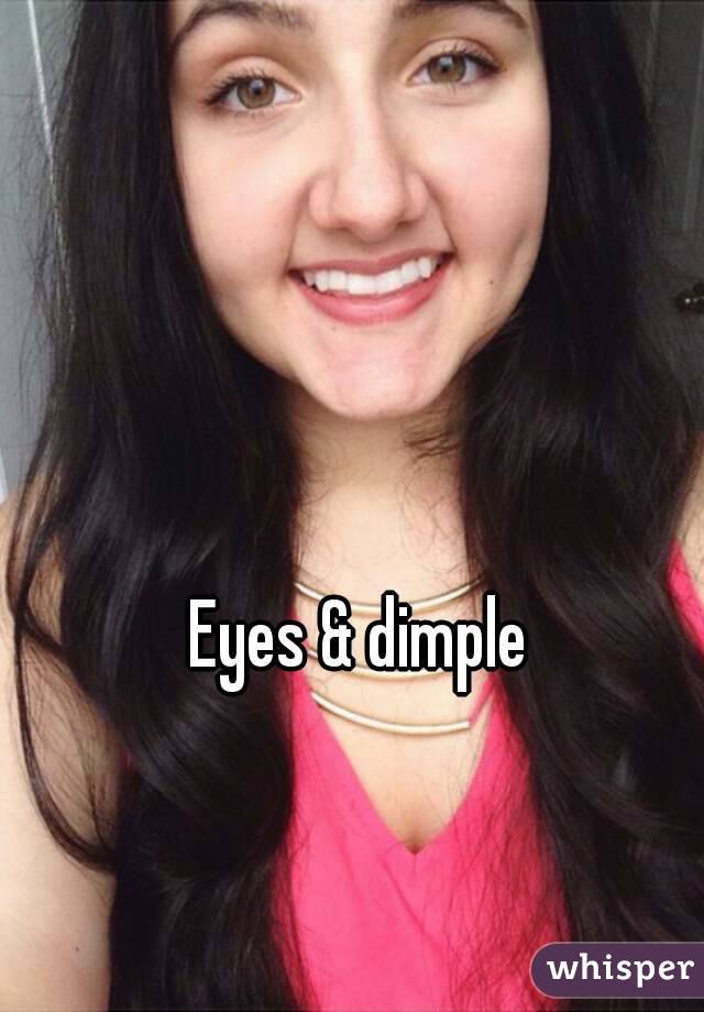 Eyes & dimple