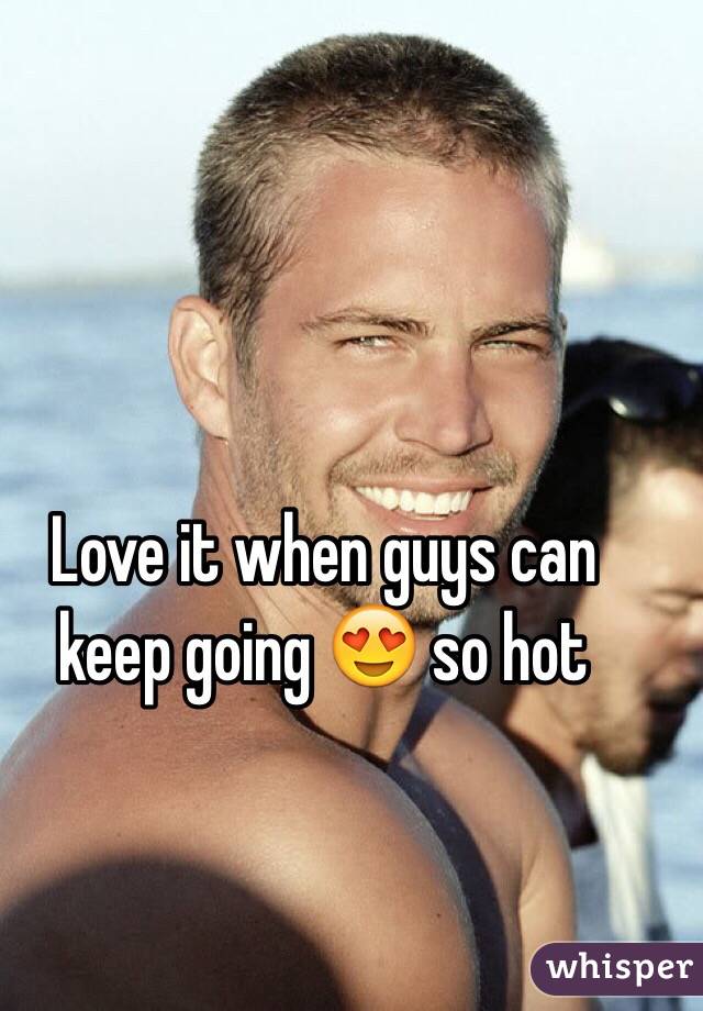 Love it when guys can keep going 😍 so hot 