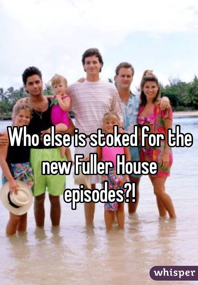Who else is stoked for the new Fuller House episodes?!