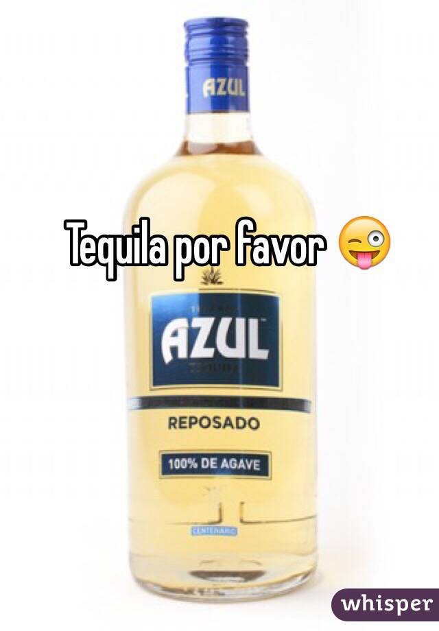 Tequila por favor 😜