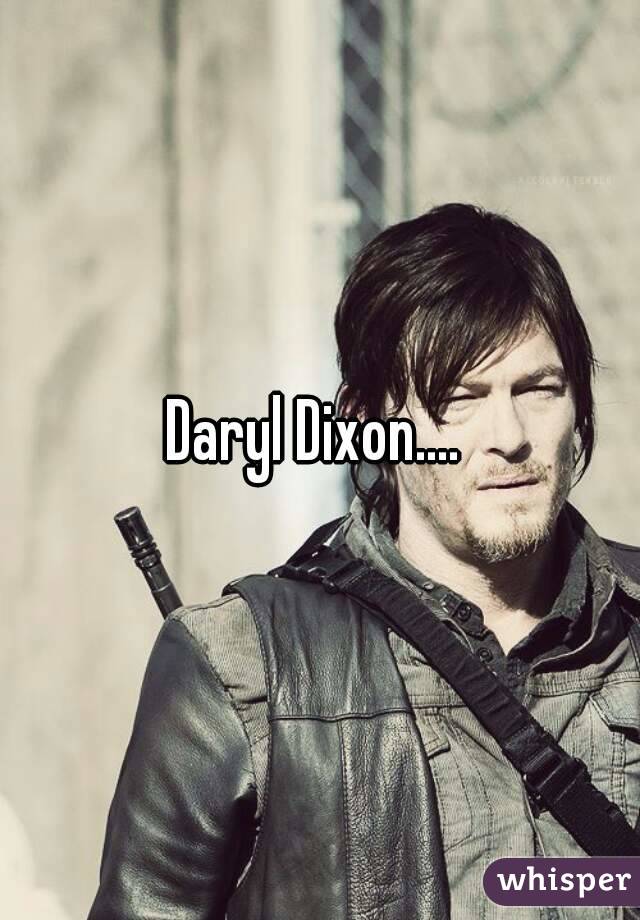 Daryl Dixon.... 