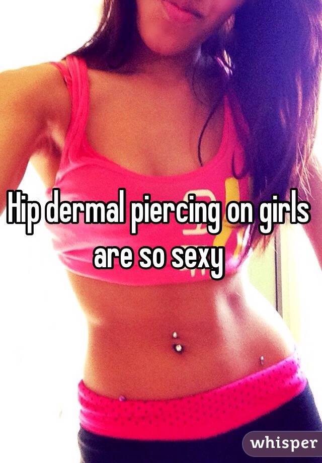 Hip dermal piercing on girls are so sexy