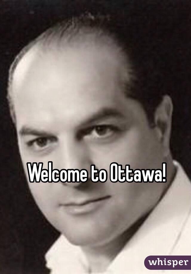 Welcome to Ottawa!