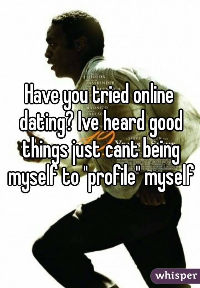 Have you tried online dating? Ive heard good things just cant being myself to "profile" myself