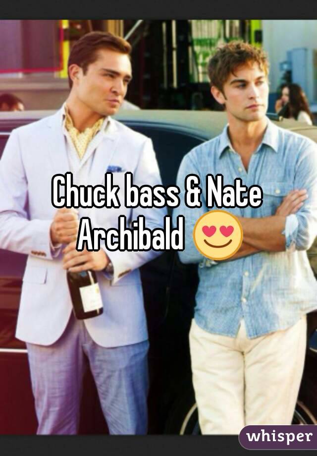 Chuck bass & Nate Archibald 😍