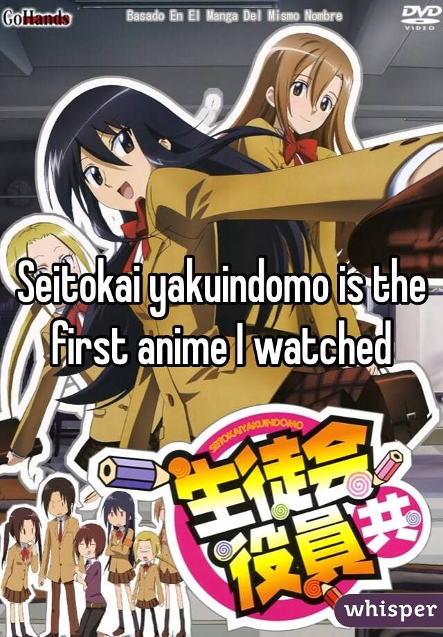 Seitokai yakuindomo is the first anime I watched 