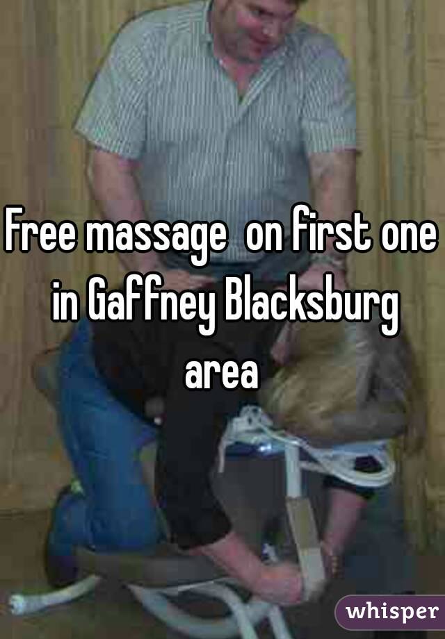 Free massage  on first one in Gaffney Blacksburg area 