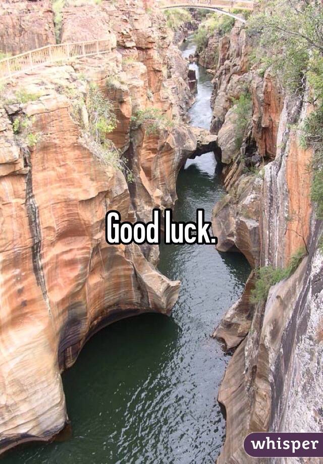 Good luck. 