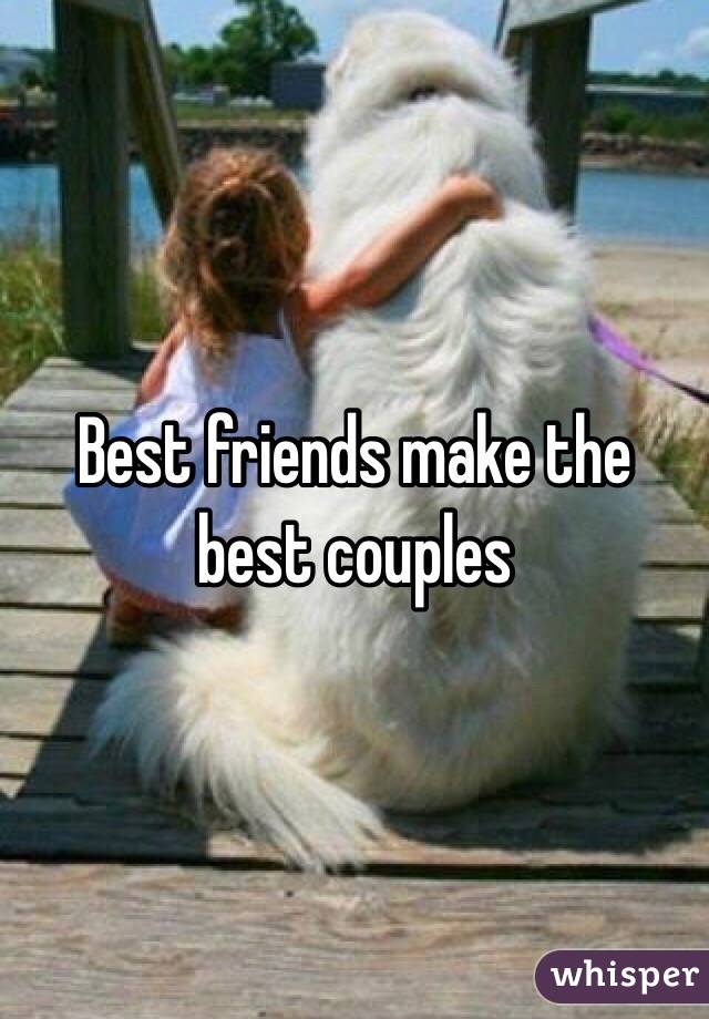 Best friends make the best couples