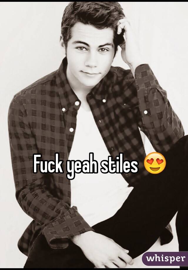 Fuck yeah stiles 😍 